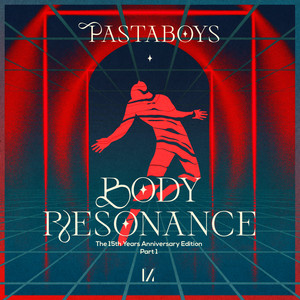 Pastaboys - Body Resonance 15 Years Anniversary Edition, Pt. 1 [MULTINOTES38]